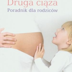 Książka "Druga ciąża. Poradnik dla rodziców" -40%